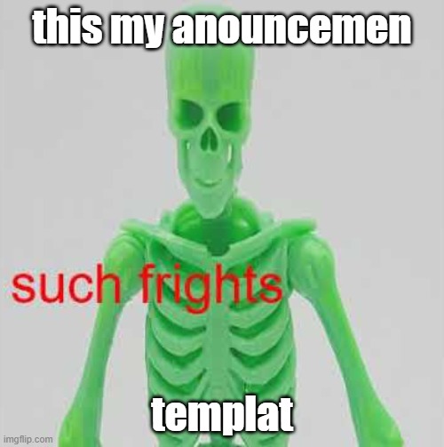 banajuh announcemen templat | this my anouncemen; templat | image tagged in memes,funny,announcement | made w/ Imgflip meme maker