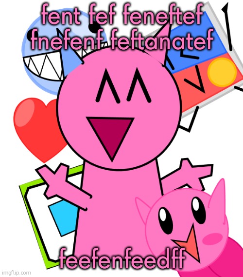 fffefefrrne | fent fef feneftef fnefenf feftanatef; feefenfeedff | image tagged in vroby temp | made w/ Imgflip meme maker