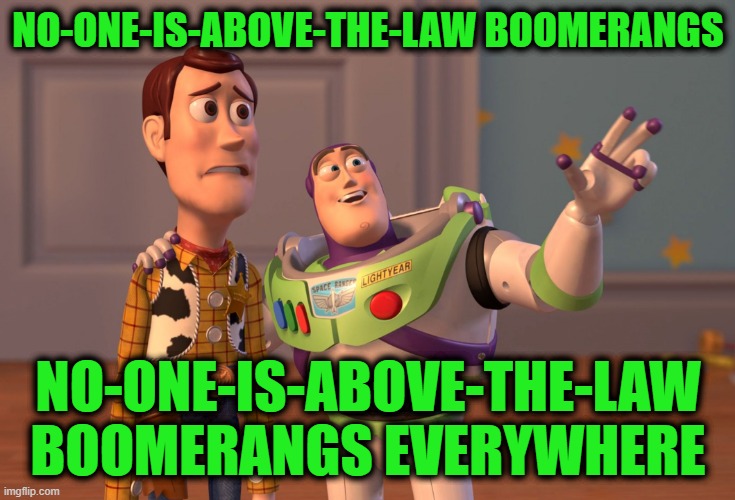 Swalwell and now Gallego | No-one-is-above-the-law boomerangs; No-one-is-above-the-law boomerangs everywhere | image tagged in memes,x x everywhere | made w/ Imgflip meme maker