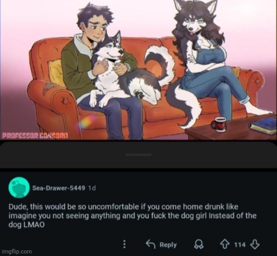 image tagged in comments,cursed,bestiality,sex,drunk,dogs | made w/ Imgflip meme maker