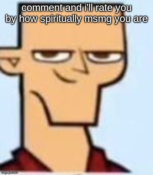 tyler | comment and i'll rate you by how spiritually msmg you are | image tagged in tyler | made w/ Imgflip meme maker