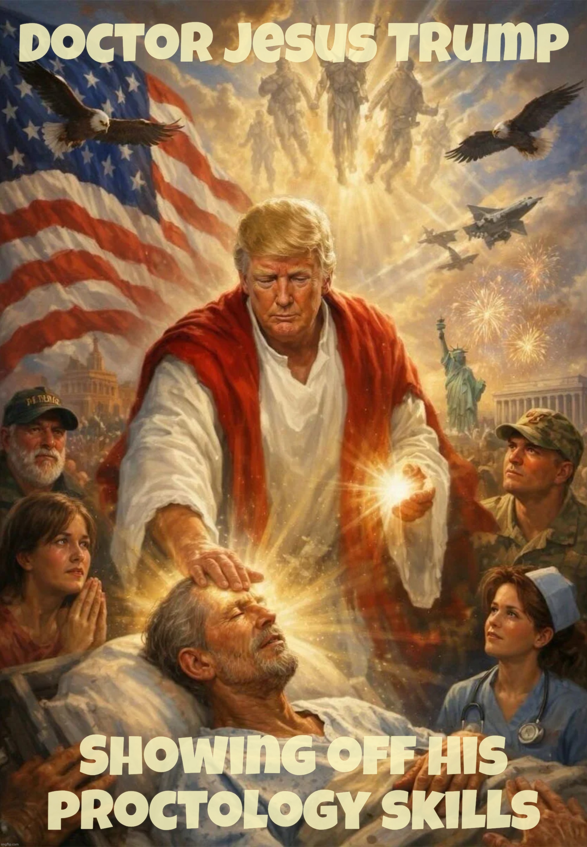 The  very cognitive jenius says thought he was a doctor administering medical care | Doctor Jesus Trump Showing off his
proctology skills | image tagged in doctor jesus trump,showing off his proctology skills,bless him he doesn't know any better,conveniently stupid when it serves him | made w/ Imgflip meme maker