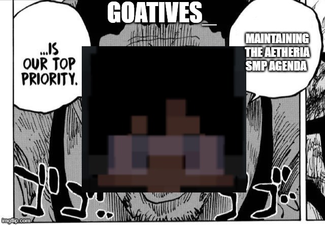 one piece agenda kizaru | Goatives_; maintaining the aetheria smp agenda | image tagged in one piece agenda kizaru | made w/ Imgflip meme maker