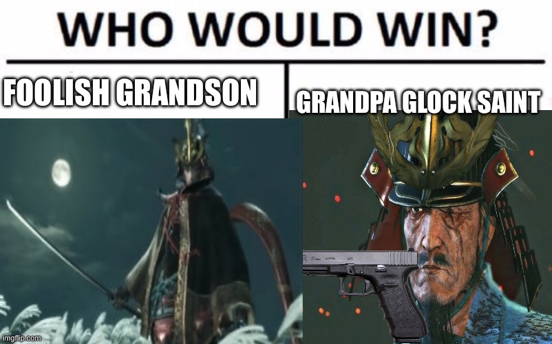 Who Would Win? Meme | Foolish grandson; Grandpa glock saint | image tagged in memes,who would win | made w/ Imgflip meme maker