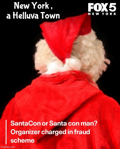 In Communist New York , Santa gets the Presents | New York , a Helluva Town | image tagged in government corruption,too damn high,x x everywhere,for christmas i want a dragon,jingle bells santa smells | made w/ Imgflip meme maker