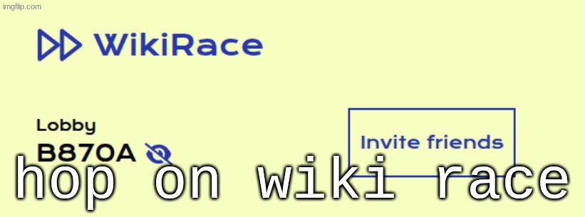 https://wiki-race.com/game | hop on wiki race | made w/ Imgflip meme maker