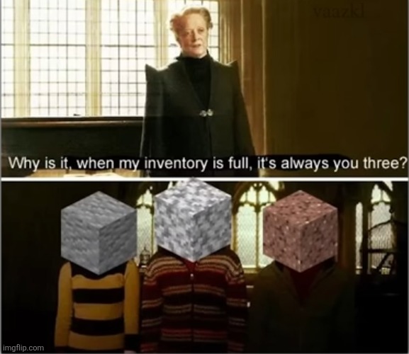 image tagged in minecraft,relatable | made w/ Imgflip meme maker