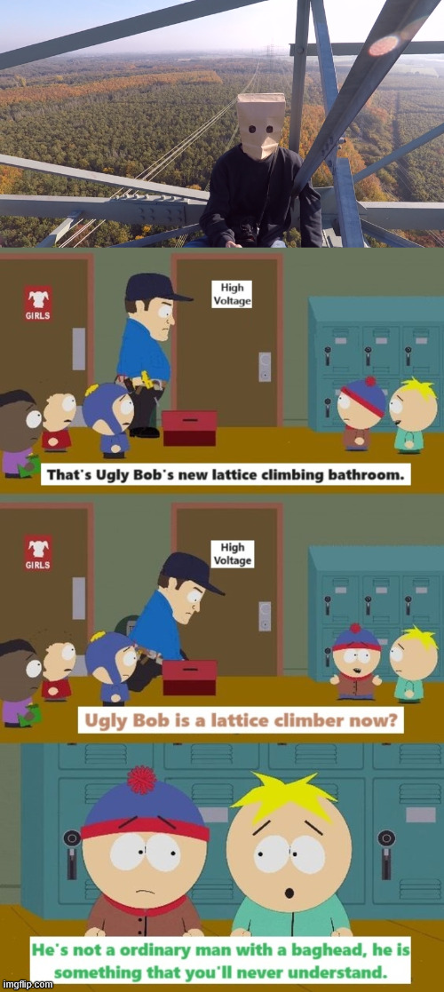 Ugly Bob | image tagged in south park,south park craig,lattice climbing,climbing memes,latticeclimbing,south park ski instructor | made w/ Imgflip meme maker
