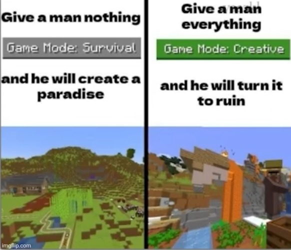 image tagged in minecraft,survival,creative,quotes,video games,funny | made w/ Imgflip meme maker