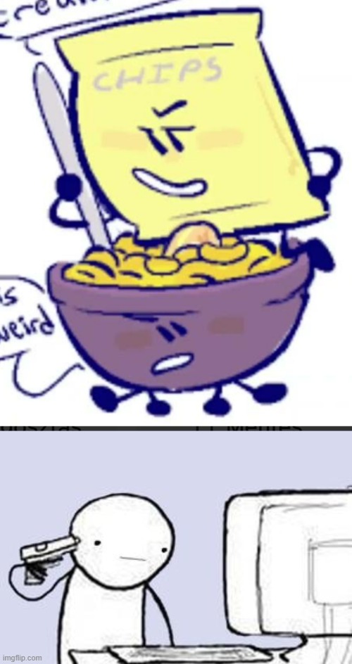 Get rid of this, now! | image tagged in cheddachips couple,computer suicide | made w/ Imgflip meme maker