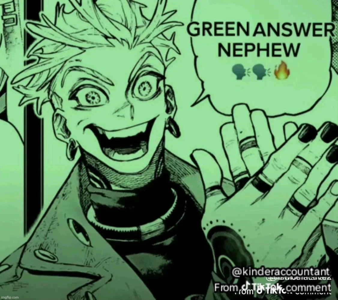 green answer nephew | image tagged in green answer nephew | made w/ Imgflip meme maker