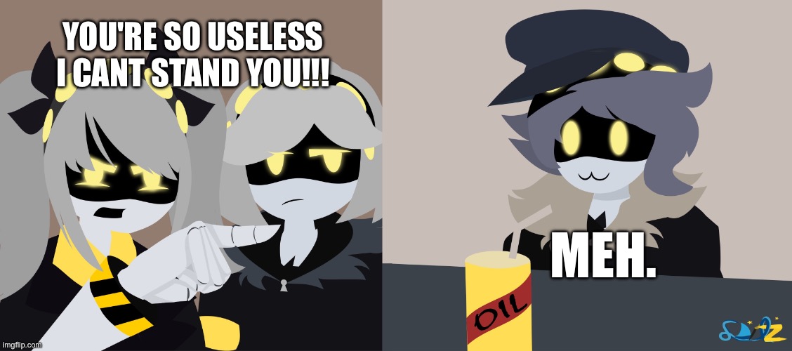 :) | You're so useless i cant stand you!!! Meh. | image tagged in j and v yelling at n murder drones | made w/ Imgflip meme maker