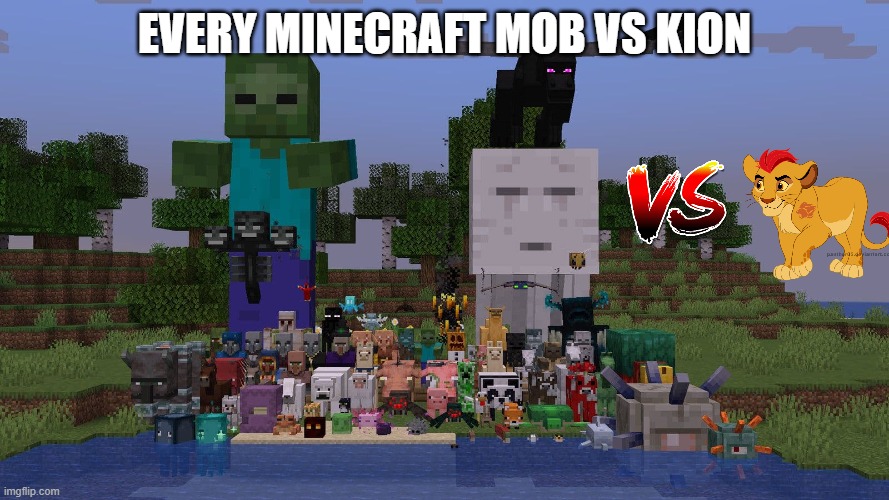 Every Minecraft Mob | every minecraft mob vs kion | image tagged in every minecraft mob | made w/ Imgflip meme maker