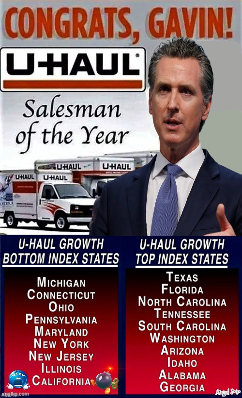 gavin newsom is u-haul employee of the year | Angel Soto | image tagged in gavin must have stock in u-haul,u-haul growth bottom and top index states,u-haul,congrats,salesman of the year | made w/ Imgflip meme maker