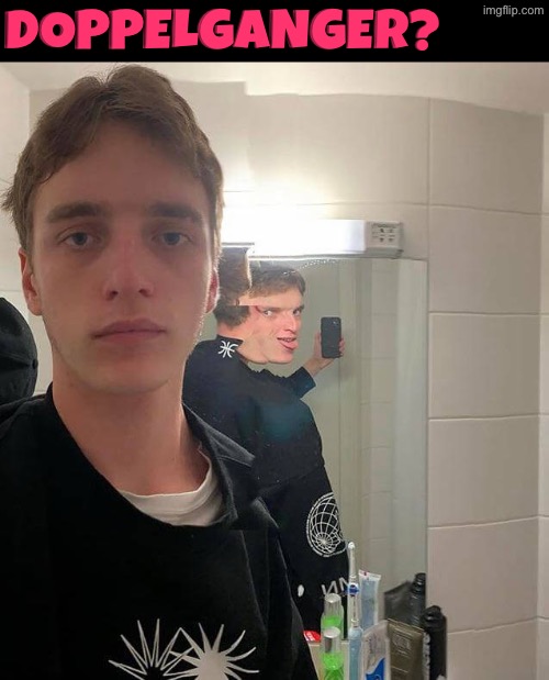 Doppelganger | Doppelganger? | image tagged in cursed images,doppelganger,unsee juice,drink bleach,high-pitched demonic screeching,creepy guy | made w/ Imgflip meme maker