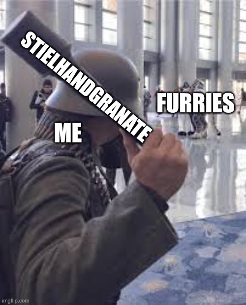 Stielhandgranate go boom | Stielhandgranate; furries; me | image tagged in german soldier throwing grenade at furries | made w/ Imgflip meme maker