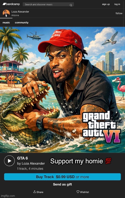 Support my homie 💯 | image tagged in gta 6,gta | made w/ Imgflip meme maker