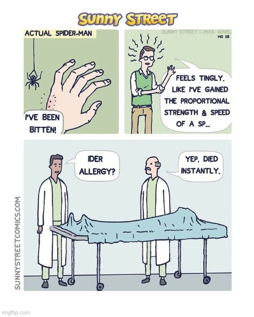 Reality bites | image tagged in comics,sunny street,peter parker,spider bite,allergy,death | made w/ Imgflip meme maker