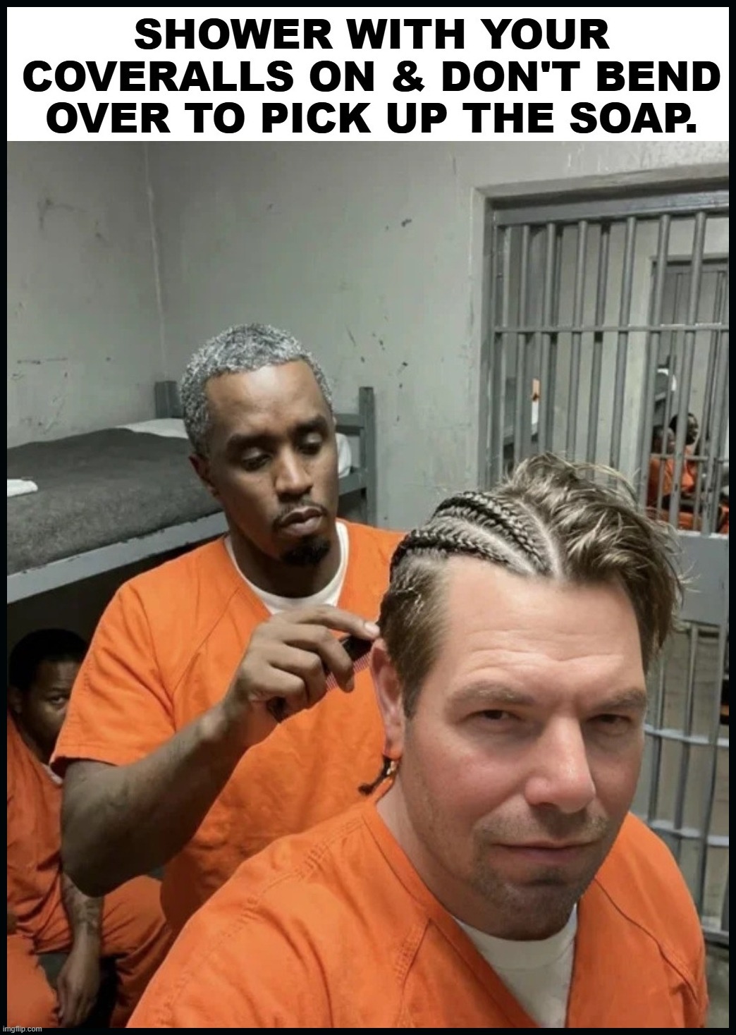 Swalwell in Prison Advice | image tagged in stupid people be like,eric swalwell,trump derangement syndrome,triggered liberal,prison sex,bend over | made w/ Imgflip meme maker