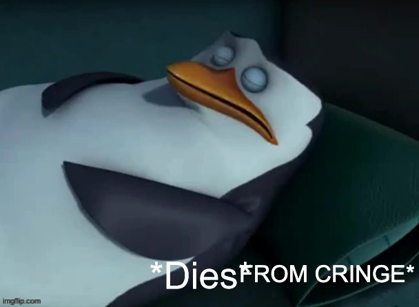 Skipper Dies | from cringe* | image tagged in skipper dies | made w/ Imgflip meme maker
