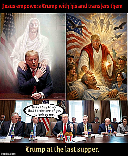 Jesus empowers Trump with his and transfers them | image tagged in jd vance- judas david vance,kfc trump ice,the last doordash,i say to you truly one of you will betray me jd,maga last meal | made w/ Imgflip meme maker