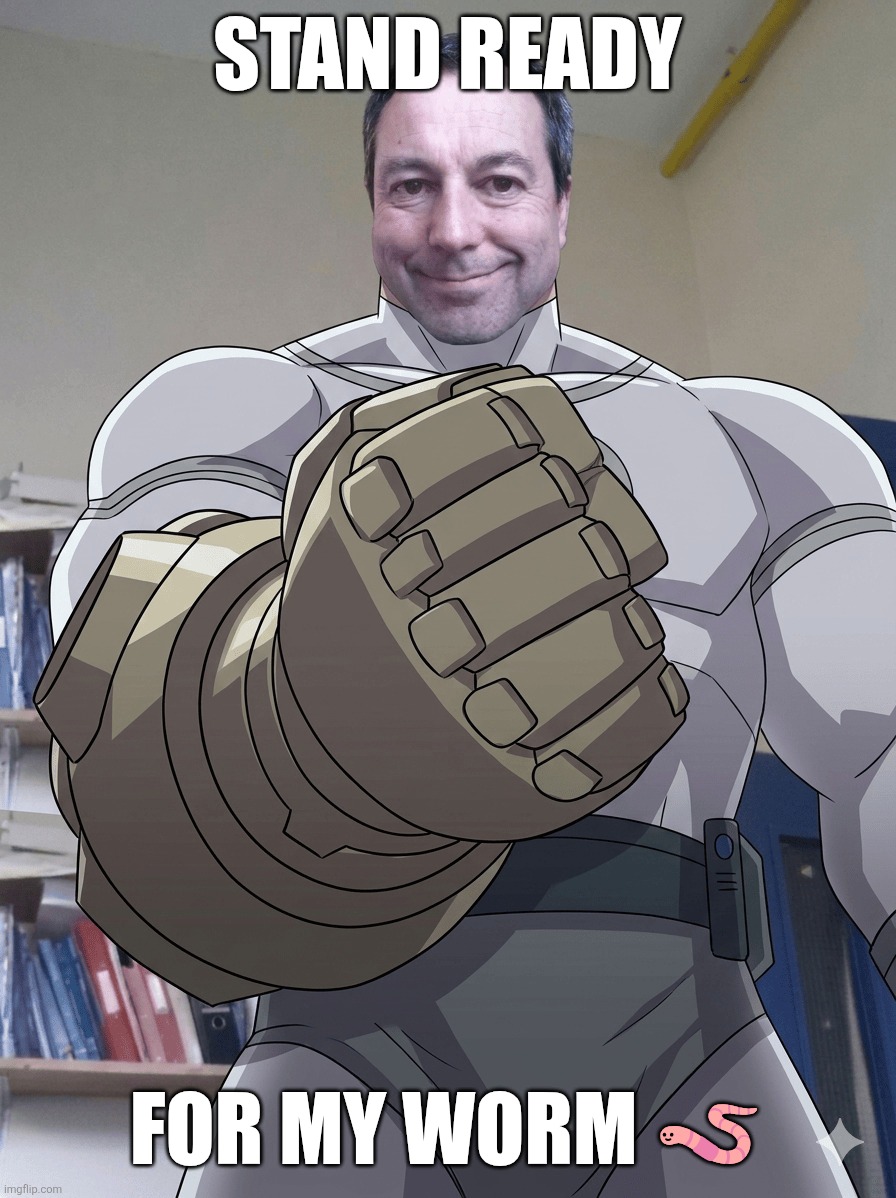 Jason Conquest Wye Worm | Stand ready; For my worm 🪱 | image tagged in jason conquest wye | made w/ Imgflip meme maker