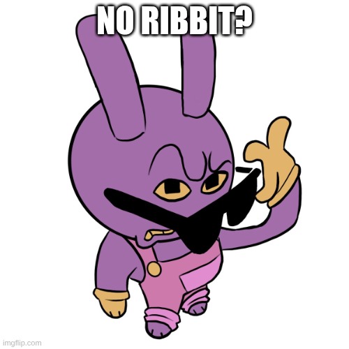 Jax No What? Meme | No Ribbit? | image tagged in jax no what meme | made w/ Imgflip meme maker