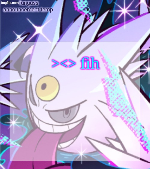 temp | ><> fih | image tagged in temp | made w/ Imgflip meme maker