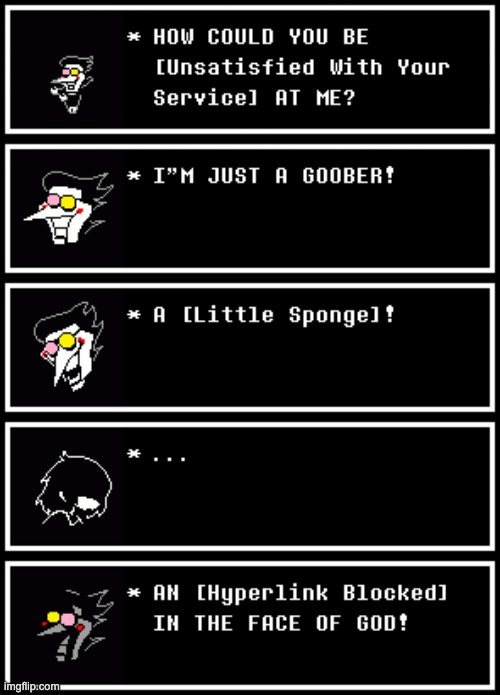 SAYING A LOT OF THINGS AS [Spamton G. Spamton]! | made w/ Imgflip meme maker