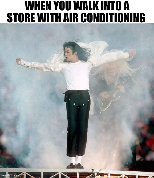 When You Walk Into A Store With Air Conditioning | When You walk into a store with air conditioning | made w/ Imgflip meme maker