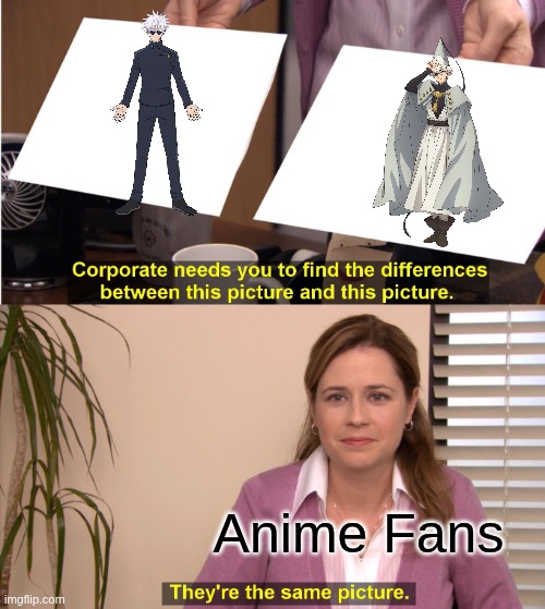 They're The Same Picture | Anime Fans | image tagged in memes,they're the same picture | made w/ Imgflip meme maker