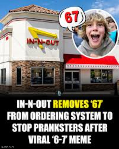 image tagged in in n out,67,67 kid | made w/ Imgflip meme maker