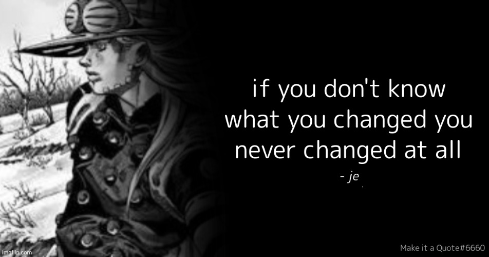 The first step of change is looking within yourself and understanding what about yourself needs changing | made w/ Imgflip meme maker