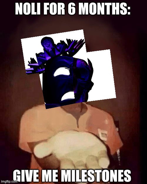 give me your phone | Noli for 6 months:; Give me milestones | image tagged in i hate two time with every atom of my body | made w/ Imgflip meme maker