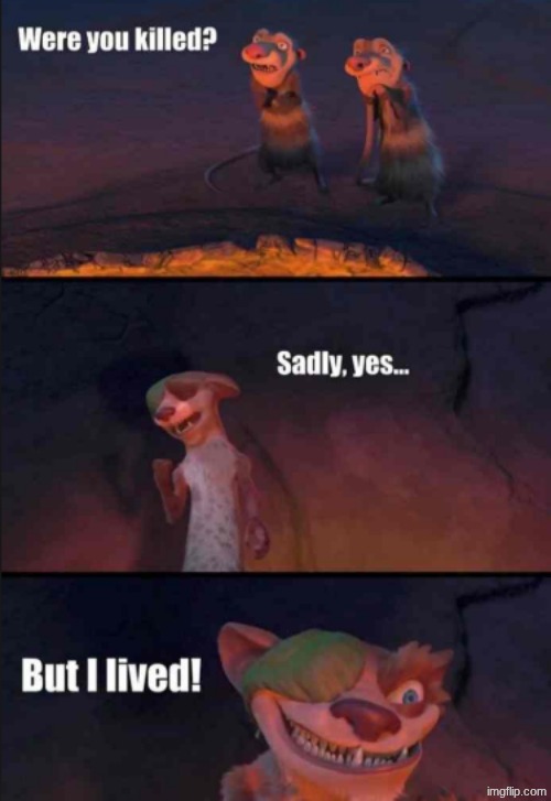 Were you killed? | image tagged in were you killed | made w/ Imgflip meme maker