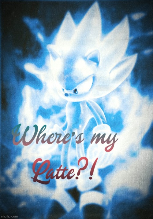 SONIC!!! | image tagged in 639120414901299074_super_sonic_blue_in_sonic_unleashed_by_as02x_ | made w/ Imgflip meme maker