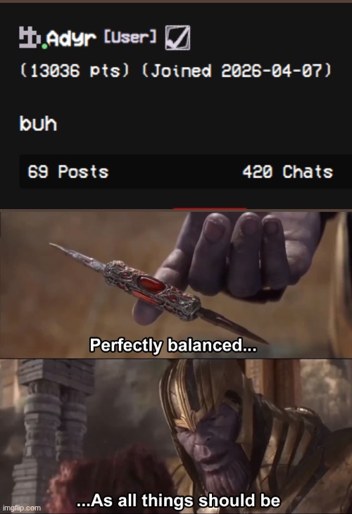 Thanos perfectly balanced as all things should be | image tagged in thanos perfectly balanced as all things should be | made w/ Imgflip meme maker