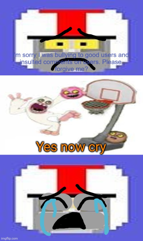 who denies turbodabestboi's apology? | Yes now cry | image tagged in who denies turbodabestboi's apology | made w/ Imgflip meme maker