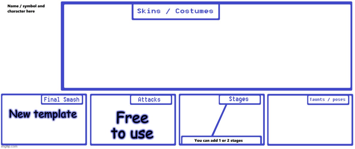Smash bros fighter template | Free to use; New template | image tagged in smash bros fighter template | made w/ Imgflip meme maker