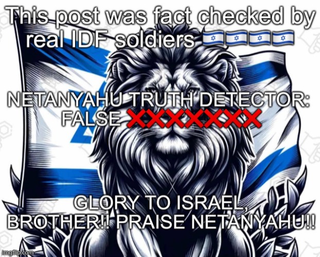 Fact check false by IDF soldiers | image tagged in fact check false by idf soldiers | made w/ Imgflip meme maker
