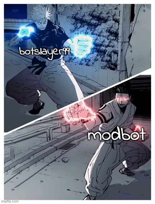 battle of the century (@modbot is this approved) | botslayer99; modbot | image tagged in gojo vs sukuna | made w/ Imgflip meme maker