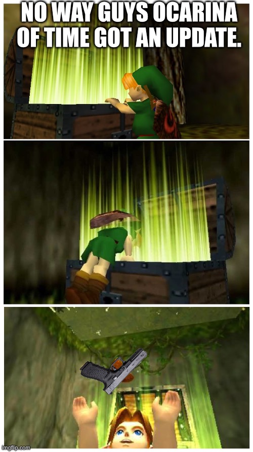 link treasure chest | No way guys ocarina of time got an update. | image tagged in link treasure chest | made w/ Imgflip meme maker