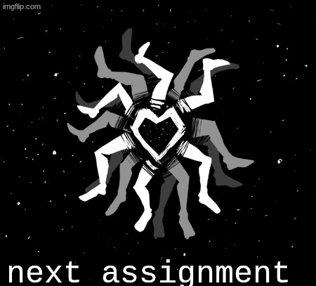Hobo's blue star temp | next assignment | image tagged in hobo's blue star temp | made w/ Imgflip meme maker
