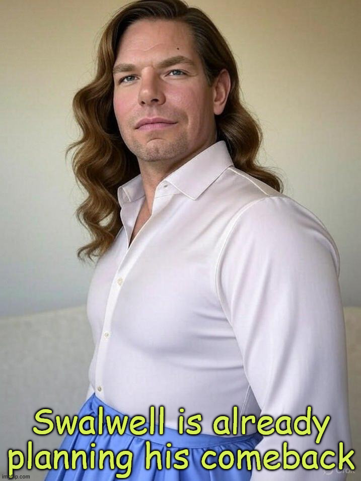 Swalwell is already planning his comeback | made w/ Imgflip meme maker