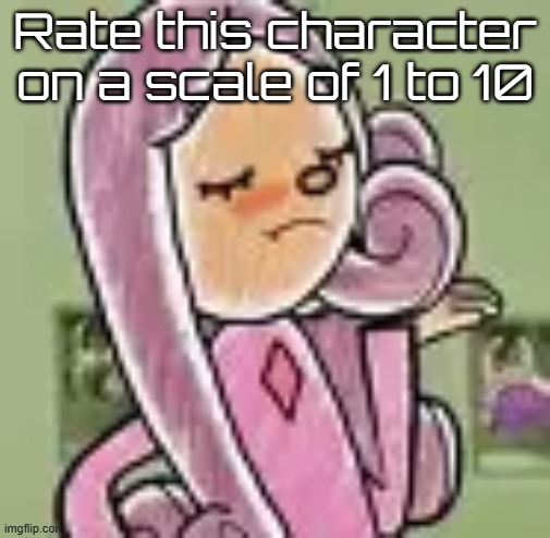 Daffinee | Rate this character on a scale of 1 to 10 | made w/ Imgflip meme maker