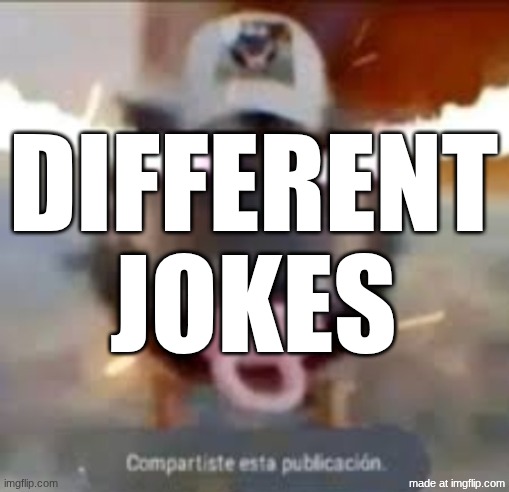 apdn72.jpg | different jokes | image tagged in apdn72 jpg | made w/ Imgflip meme maker
