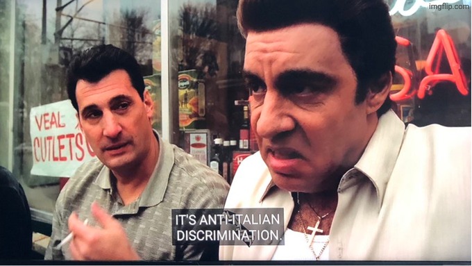 image tagged in it's anti italian discrimination | made w/ Imgflip meme maker