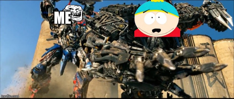 Optimus Prime Kills Lockdown | Me | image tagged in optimus prime kills lockdown | made w/ Imgflip meme maker