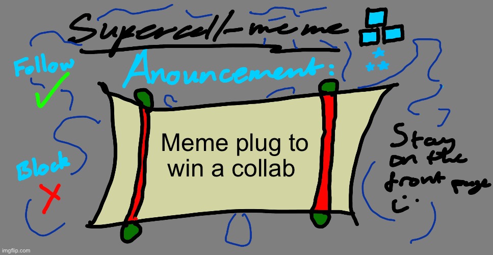 Supercell-meme announcement template | Meme plug to win a collab | image tagged in supercell-meme announcement template | made w/ Imgflip meme maker