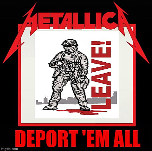 Metallica Deport Em All Blank Meme Template